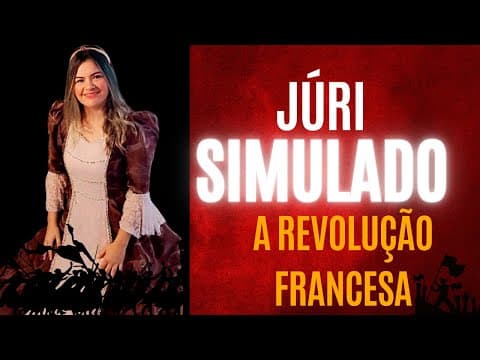 Thumbnail da aula: Júri Simulado sobre a Revolução Francesa