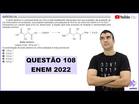 Thumbnail da aula: QUÍMICA ENEM 2022! "O ácido tartárico é o principal ácido do vinho e está diretamente ..."