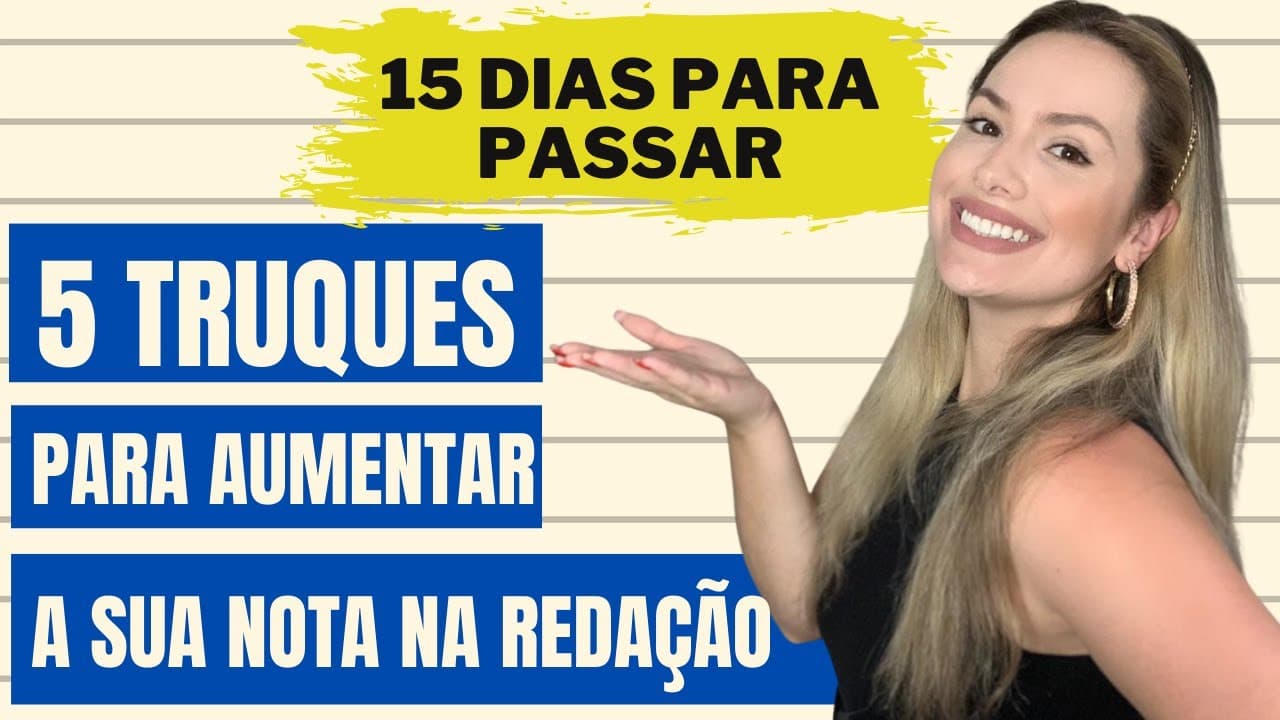 Thumbnail: 5 TRUQUES PARA AUMENTAR A NOTA NA REDAÇÃO DO ENEM [15 DIAS PARA PASSAR]