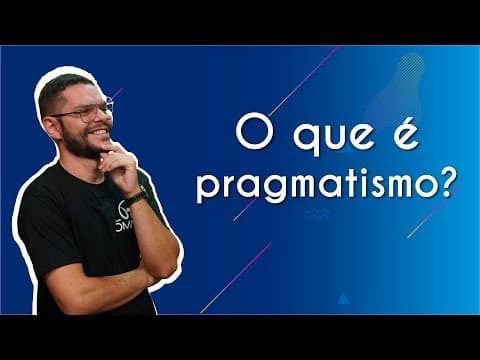 Thumbnail da aula: O que é pragmatismo? - Brasil Escola
