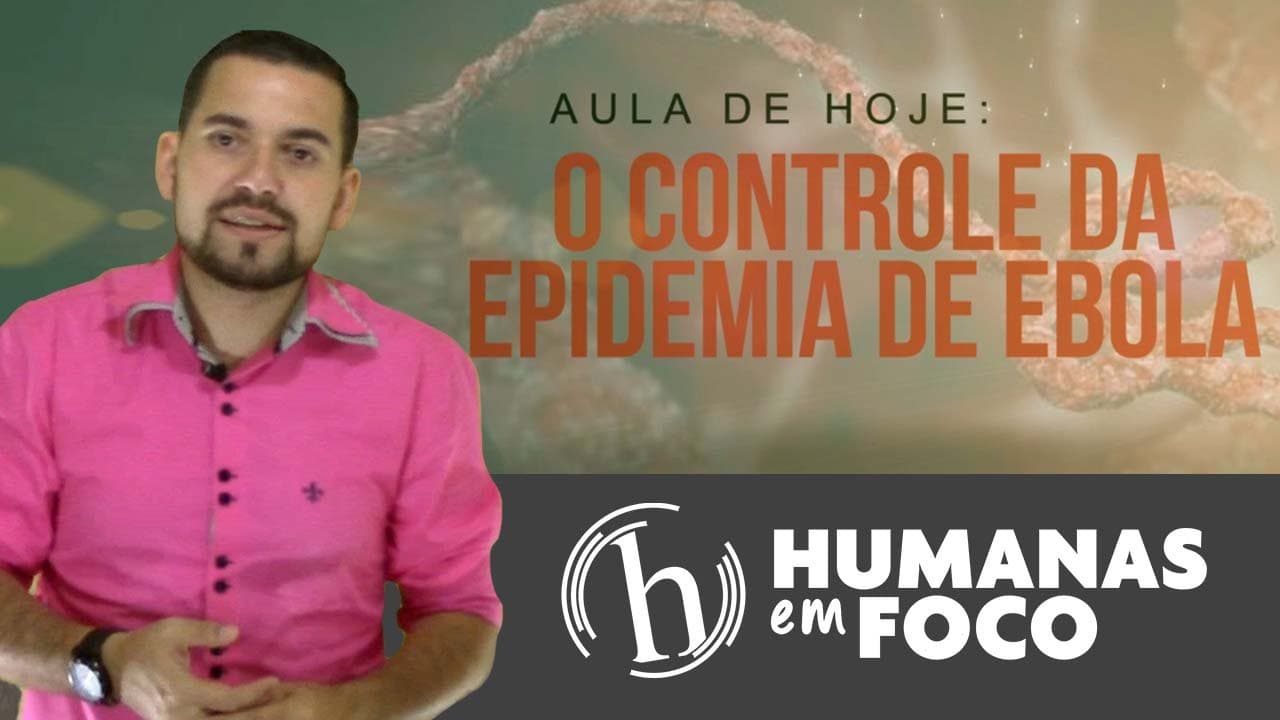 Thumbnail: Atualidades - Aula 06 - Controle da epidemia de Ebola