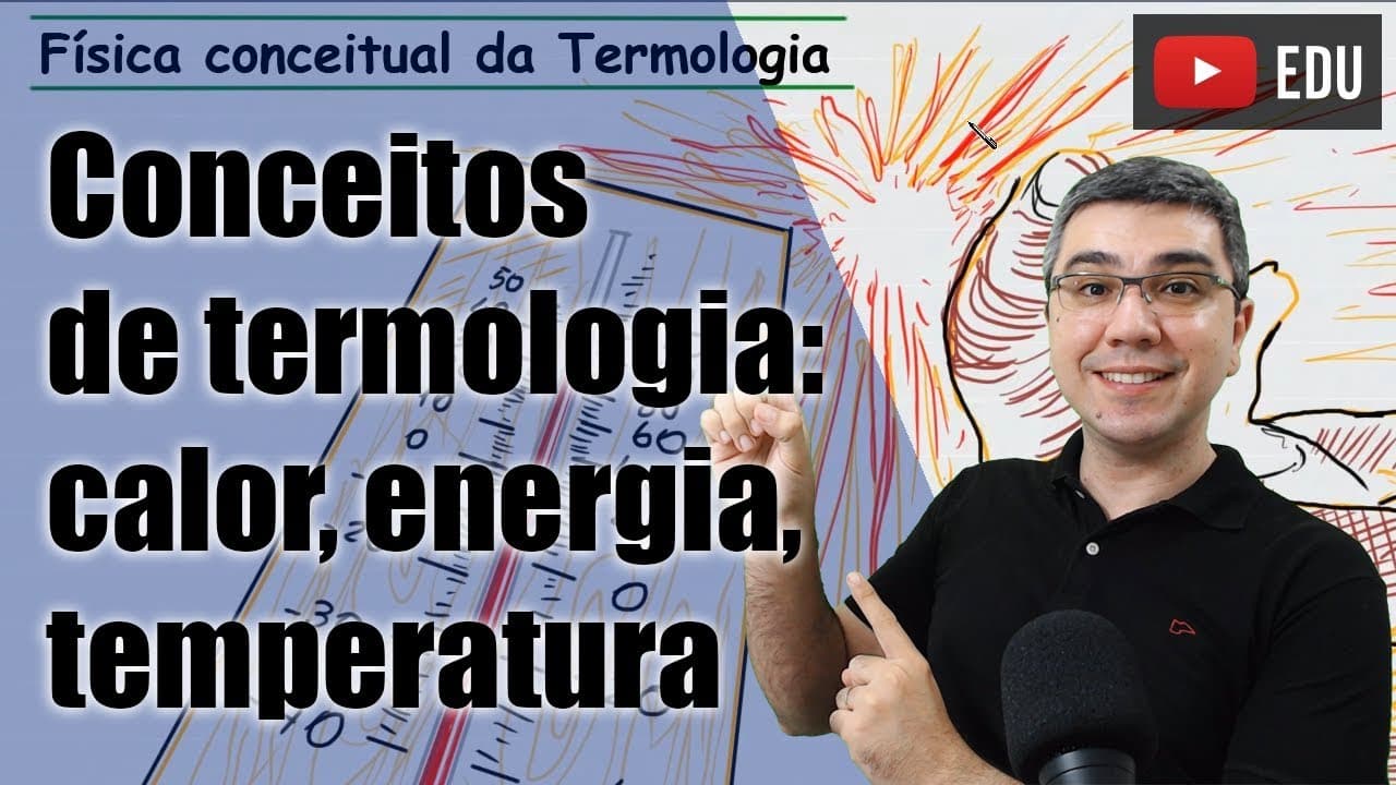 Thumbnail: Diferença entre calor, energia térmica e temperatura - Física conceitual - Termologia