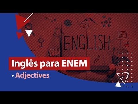 Thumbnail da aula: Inglês ENEM - Adjectives