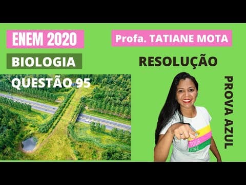 Thumbnail da aula: ✅[ENEM 2020] # BIOLOGIA # QUESTÃO 95 – ECOLOGIA: FRAGMENTAÇÃO DE HÁBTATS - A fragmentação dos