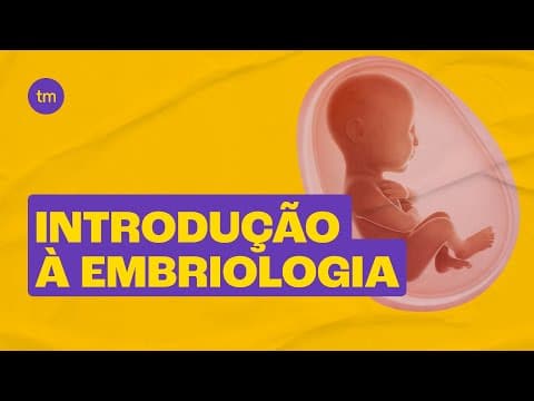 Thumbnail da aula: Introdução à EMBRIOLOGIA