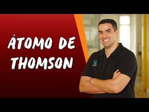 Thumbnail da aula: O Átomo de Thomson - Brasil Escola