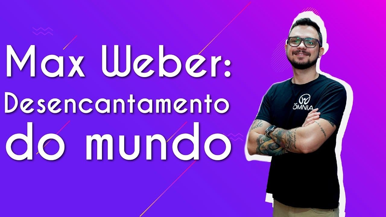 Thumbnail: Max Weber: Desencantamento do Mundo - Brasil Escola