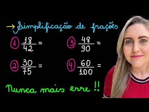 Thumbnail da aula: SIMPLIFICAÇÃO DE FRAÇÕES! FRAÇÃO IRREDUTÍVEL! EXPLICAÇÃO PASSO A PASSO PARA SIMPLIFICAR FRAÇÕES!