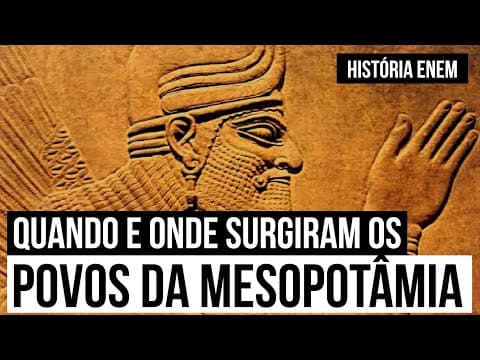 Thumbnail da aula: POVOS DA MESOPOTÂMIA: quando e onde surgiram | Resumo de História Enem| Prof Felipe de Oliveira