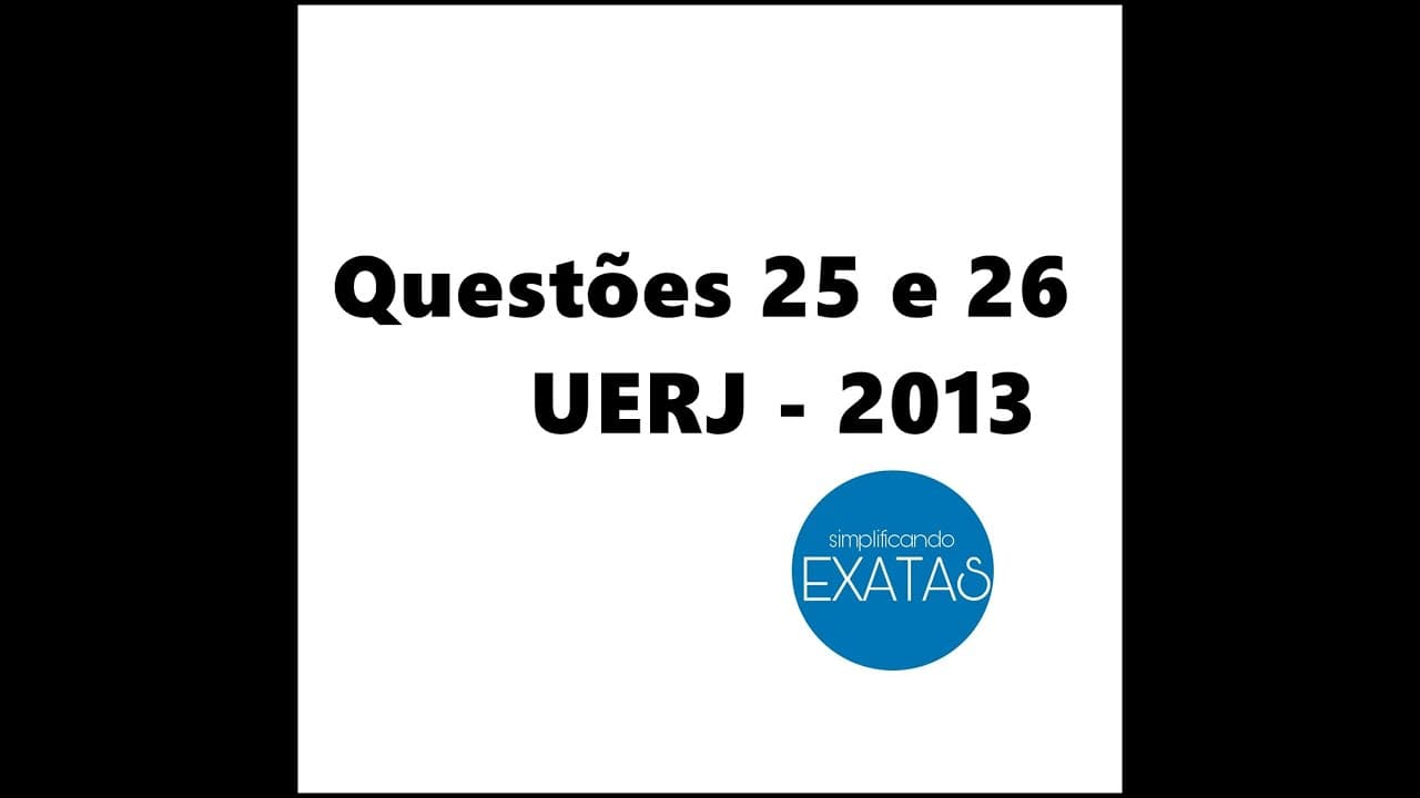 Thumbnail: QUESTÕES 25 E 26 - 1º EXAME DE QUALIFICAÇÃO UERJ 2013