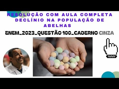Thumbnail da aula: ENEM 2023_QUESTÃO 100_CADERNO CINZA_DECLÍNIO DAS ABELHAS