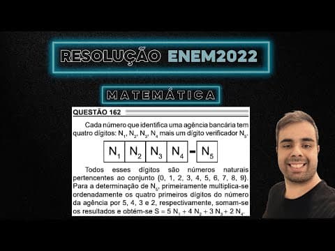 Thumbnail da aula: ENEM 2022 Cada número que identifica uma agência bancária tem quatro dígitos: N1, N2, N3, N4 mais um