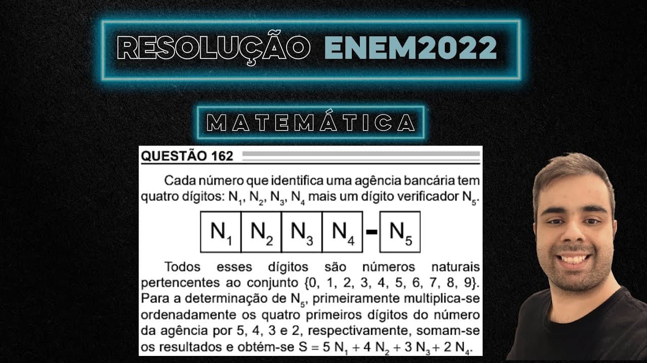 Thumbnail: ENEM 2022 Cada número que identifica uma agência bancária tem quatro dígitos: N1, N2, N3, N4 mais um