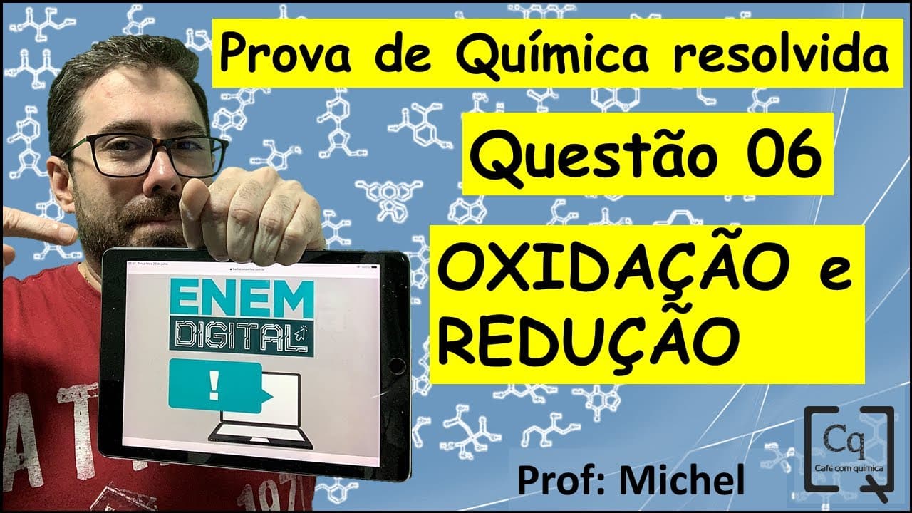 Thumbnail: RESOLUÇÃO ENEM DIGITAL - QUÍMICA - Q 6 - OXIRREDUÇÃO
