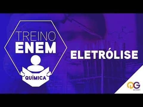 Thumbnail da aula: Treino ENEM: Eletrólise