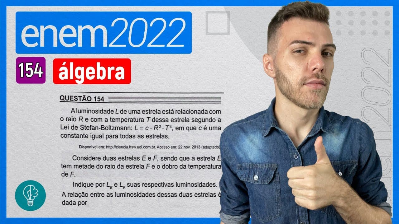 Thumbnail: ENEM 2022 - Q154 - A luminosidade L de uma estrela está relacionada com o raio R e com.... - ÁLGEBRA