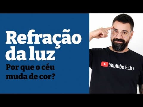 Thumbnail da aula: A refração da luz [Por que o céu muda de cor?] - Aula 7 - Física Óptica - Prof. Henrique