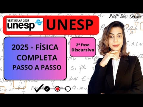 Thumbnail da aula: 🟣 FÍSICA / UNESP 2025 / 2ª  FASE / DISCURSIVA / TODAS AS QUESTÕES DE FÍSICA