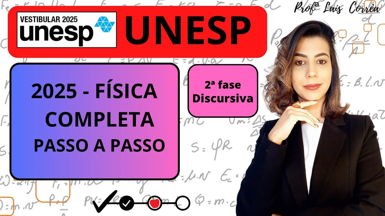 Thumbnail: 🟣 FÍSICA / UNESP 2025 / 2ª  FASE / DISCURSIVA / TODAS AS QUESTÕES DE FÍSICA