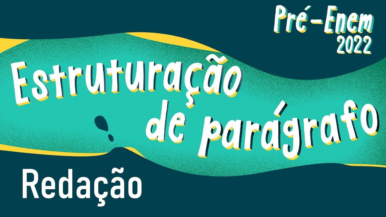 Thumbnail: Pré-Enem 2022 | Estruturação de parágrafo - Brasil Escola