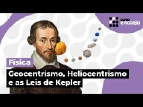 Thumbnail da aula: GEOCENTRISMO, HELIOCENTRISMO E LEIS DE KEPLER | RESUMO DE FÍSICA PARA O ENCCEJA