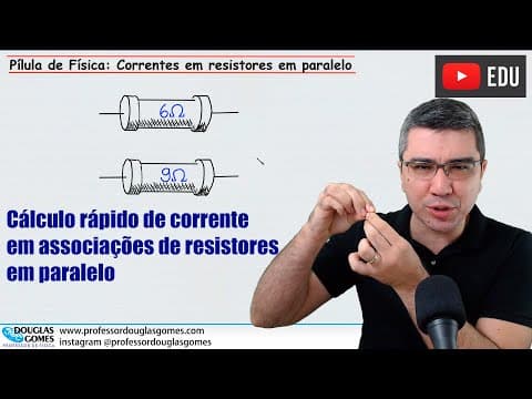 Thumbnail da aula: Cálculo rápido de corrente em associação de resistores em paralelo | Pílula de Física