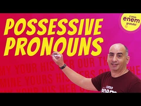 Thumbnail da aula: POSSESSIVE PRONOUNS: Pronomes possessivos do Inglês | Resumo de Inglês para o Enem