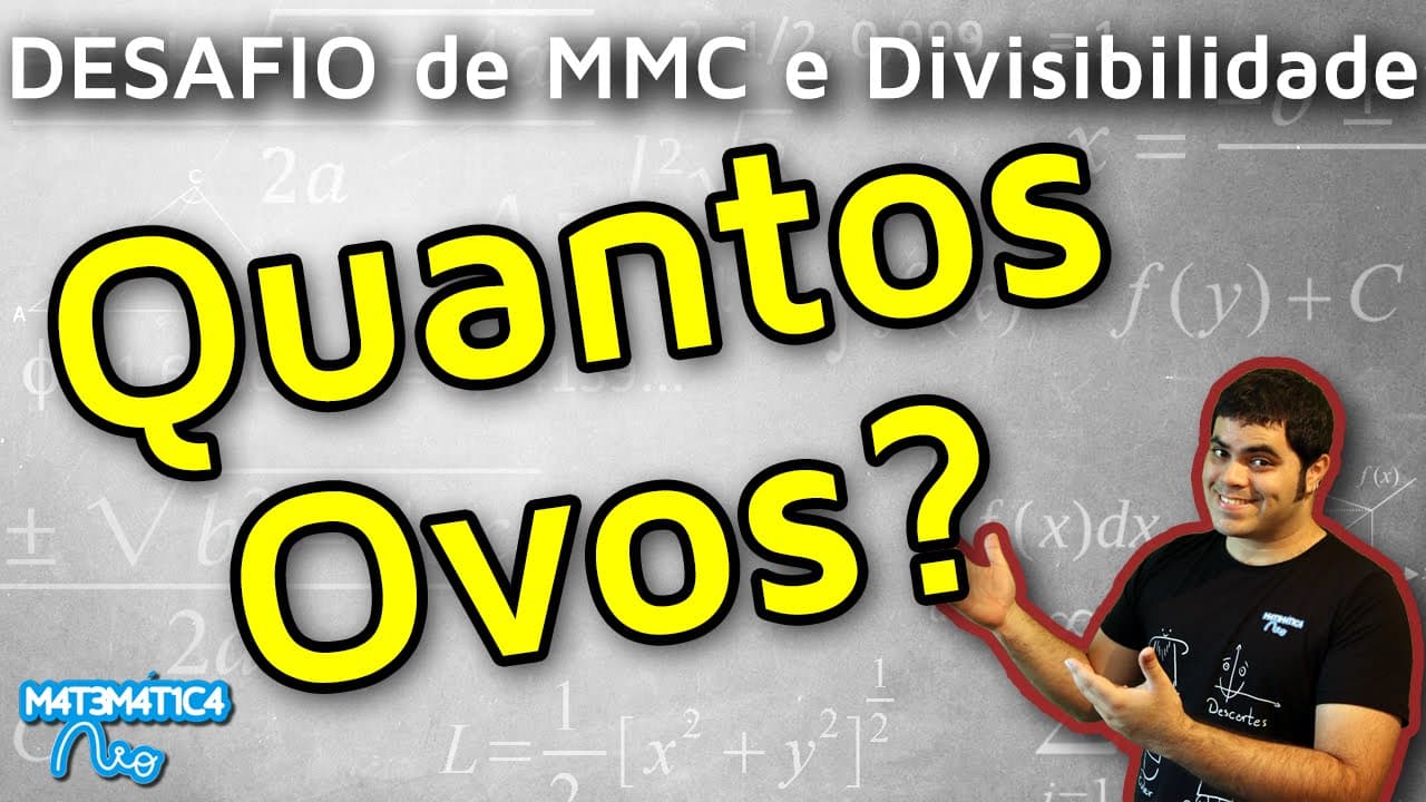 Thumbnail: DESAFIO - QUANTOS OVOS? - Mínimo Múltiplo Comum (MMC) e Divisibilidade por 7