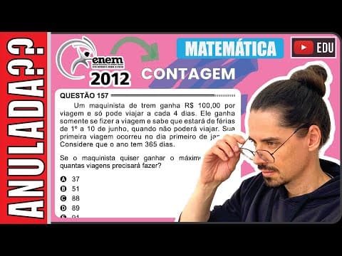 Thumbnail da aula: [ENEM 2012] 157 📘 CONTAGEM Um maquinista de trem ganha R$ 100,00 por viagem e só pode viajar a cada