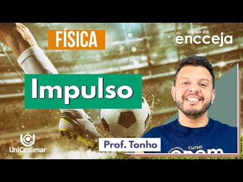 Thumbnail da aula: IMPULSO | RESUMO DE FÍSICA PARA O ENCCEJA