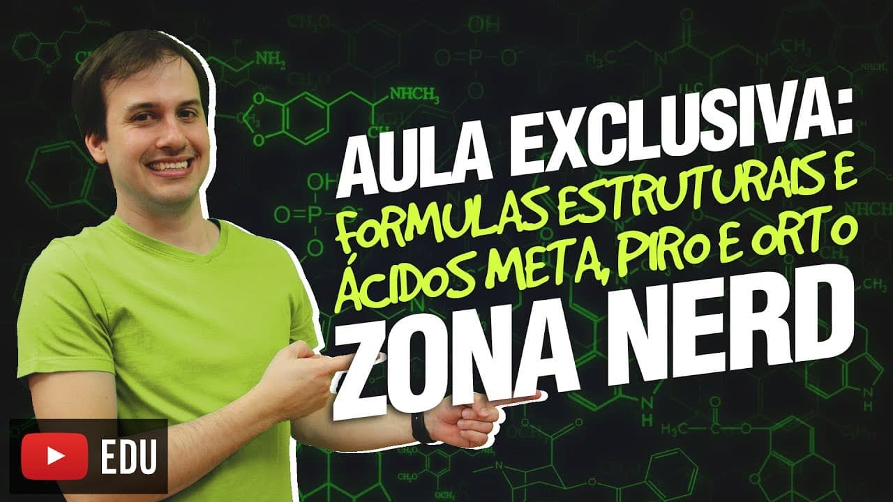 Thumbnail: QG06. Fórmulas Estruturais e Ácidos Meta, Piro e Orto Zona Nerd (6/12) [Funções Inorgânicas]