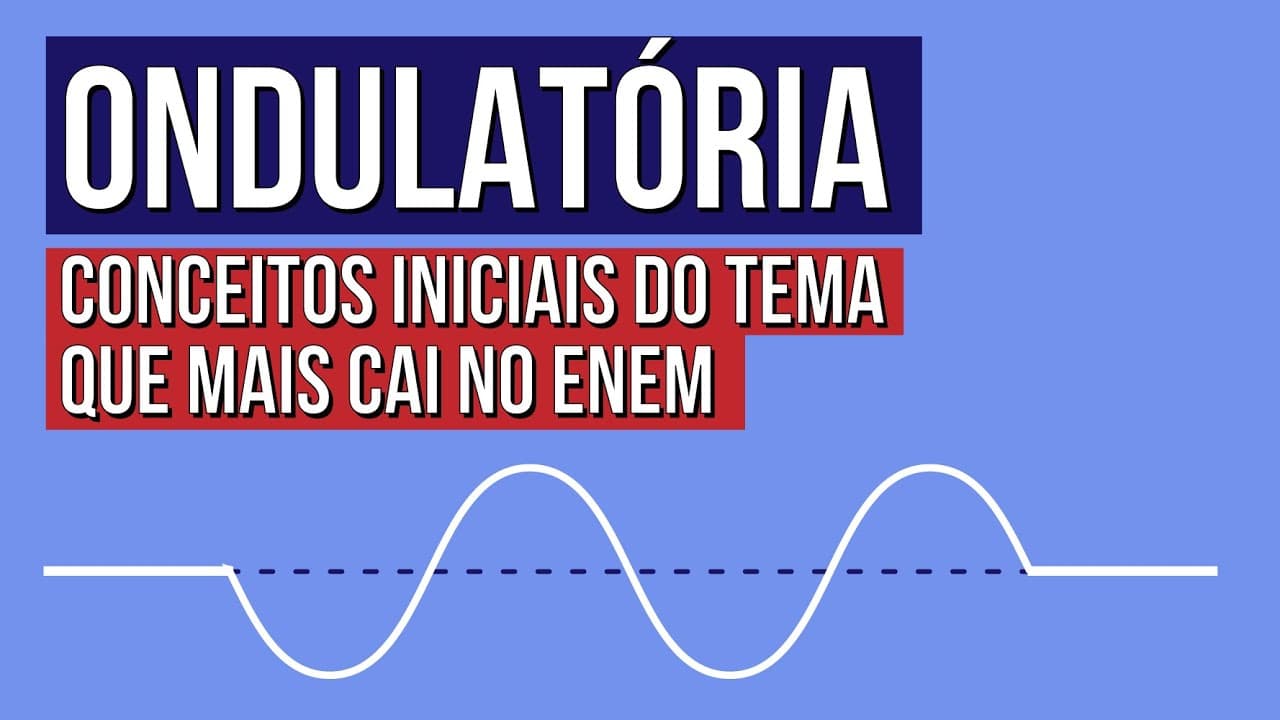 Thumbnail: ONDULATÓRIA: conceitos iniciais do tema que mais cai no Enem | Física para o Enem | Flaverson