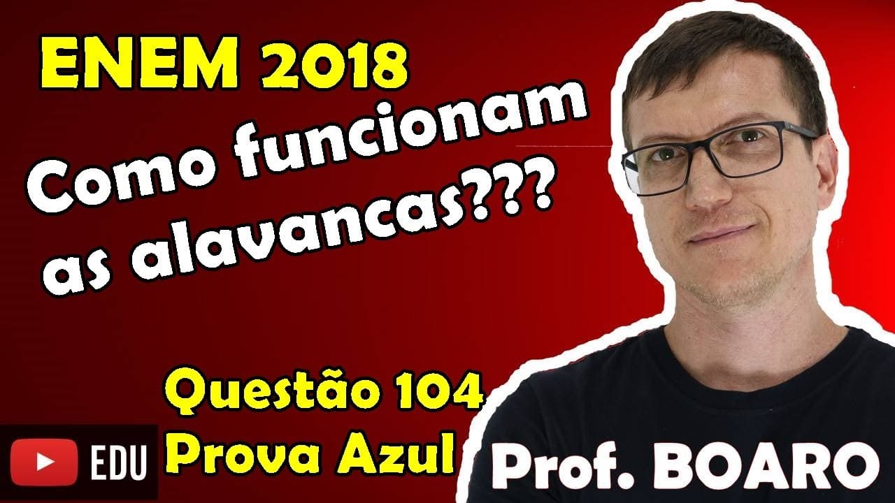 Thumbnail: Como funcionam as alavancas???   ENEM 2018 FÍSICA MECÂNICA   QUESTÃO 104 Prova Azul