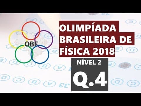 Thumbnail da aula: OBF 2018 - Nível II - Questão 4 - Conservação da Energia