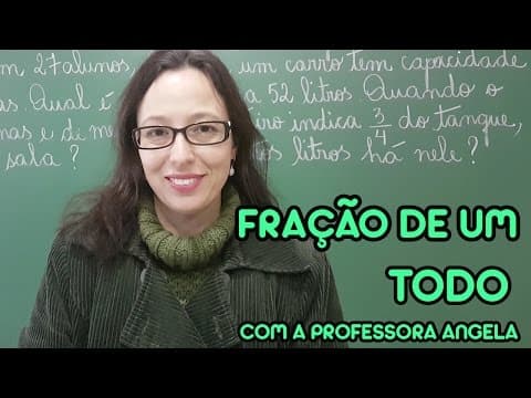 Thumbnail da aula: Fração de um Todo - Vivendo a Matemática com a Professora Angela