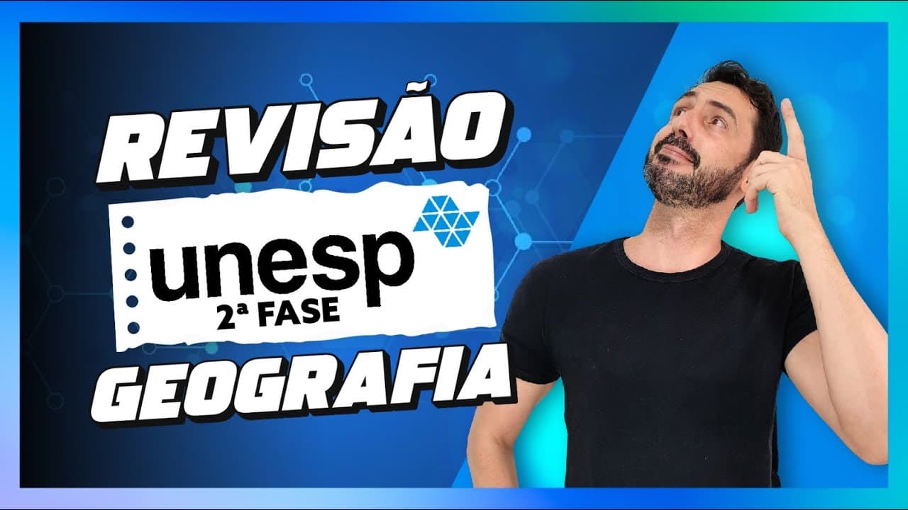 Thumbnail: REVISÃO UNESP 2ª FASE: GEOGRAFIA