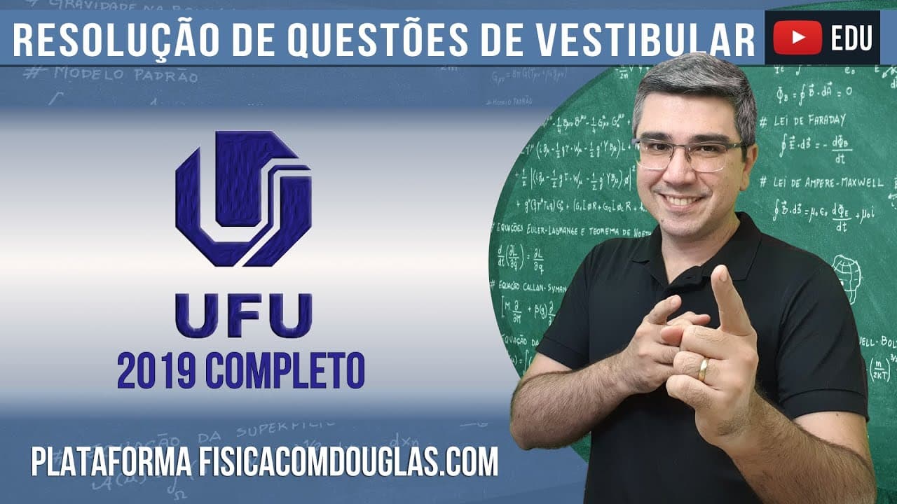 Thumbnail: UFU 2019 Física | Solução | Resolução | Correção Completa - Universidade Federal de Uberlândia