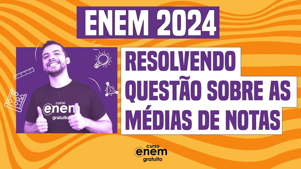 Thumbnail: ENEM 2024: professor Lucas resolve a questão sobre as médias de notas | Matemática | Lucas Borguezan