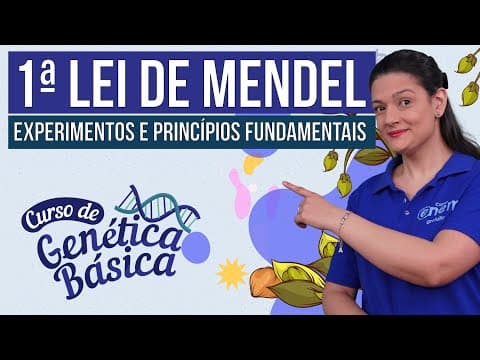 Thumbnail da aula: 1ª LEI DE MENDEL: experimentos e princípios fundamentais | Curso de Genética Básica | Biologia Enem