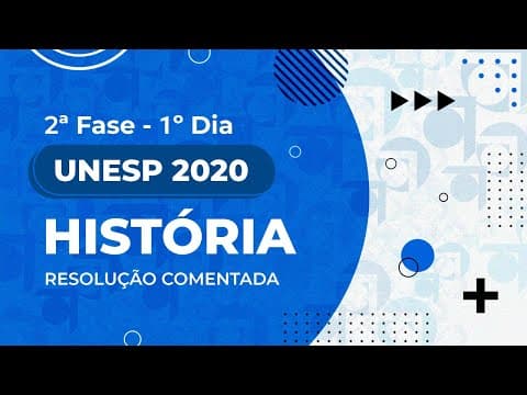 Thumbnail da aula: Resolução Comentada - UNESP 2020 - 2ª fase - 1º dia - História