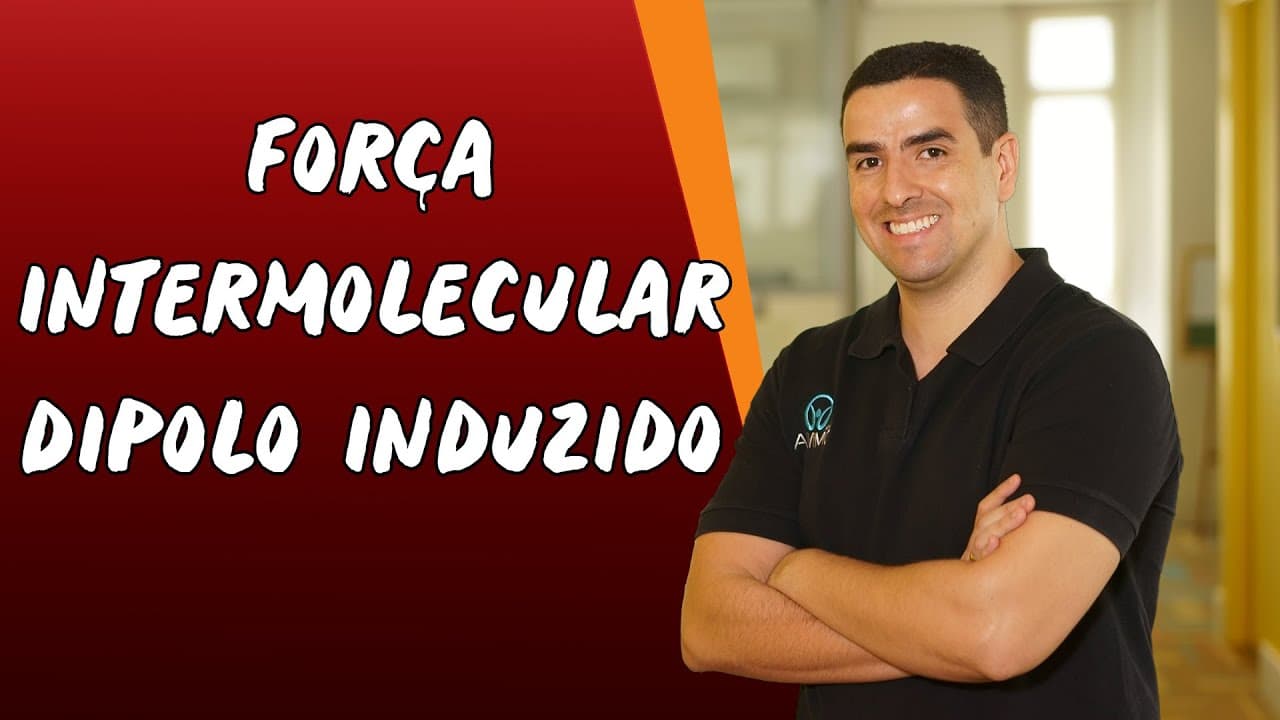 Thumbnail: Força Intermolecular Dipolo Induzido - Brasil Escola