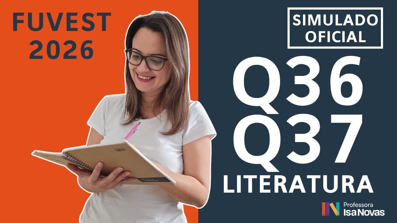 Thumbnail: Questões 36 e 37 SIMULADO OFICIAL FUVEST 1ª fase (Literatura) – Resolução passo a passo [2026]