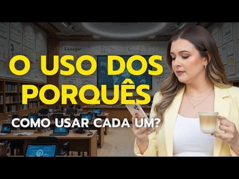 Thumbnail da aula: USO DOS PORQUÊS: COMO USAR CORRETAMENTE CADA UM? - Professora Pamba