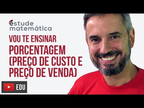 Thumbnail da aula: Porcentagem (preço de custo e preço de venda) [Porcentagem: aula 3 de 3] – Vou te ensinar 21