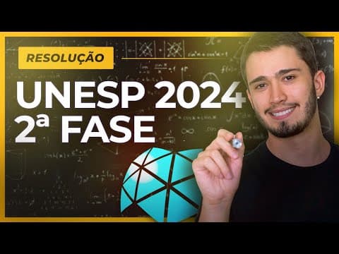 Thumbnail da aula: UNESP 2024 2ª fase | RESOLUÇÃO