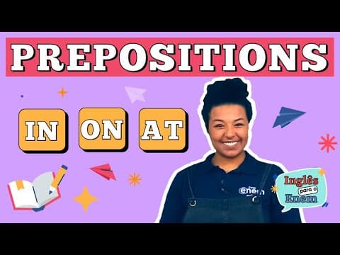 Thumbnail da aula: PREPOSITIONS: tipos e regras das preposições em inglês | Inglês básico para o Enem