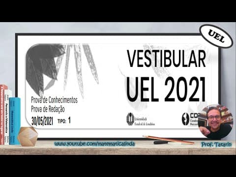 Thumbnail da aula: [UEL - Prova resolvida] Vestibular 2021 - Resolução comentada - Matemática Linda - Prof. Tatarin