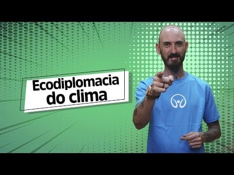 Thumbnail da aula: Ecodiplomacia do Clima - Brasil Escola