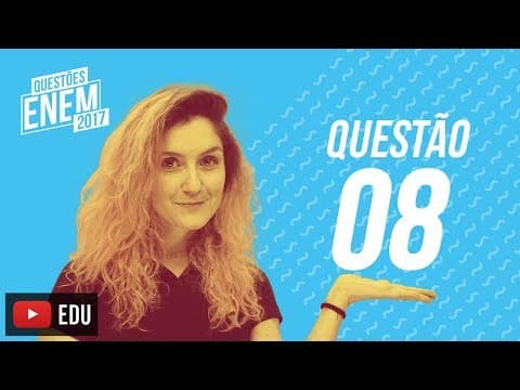 Thumbnail da aula: Enem 2017 - Linguagens | Questão 08 (Caderno Amarelo)