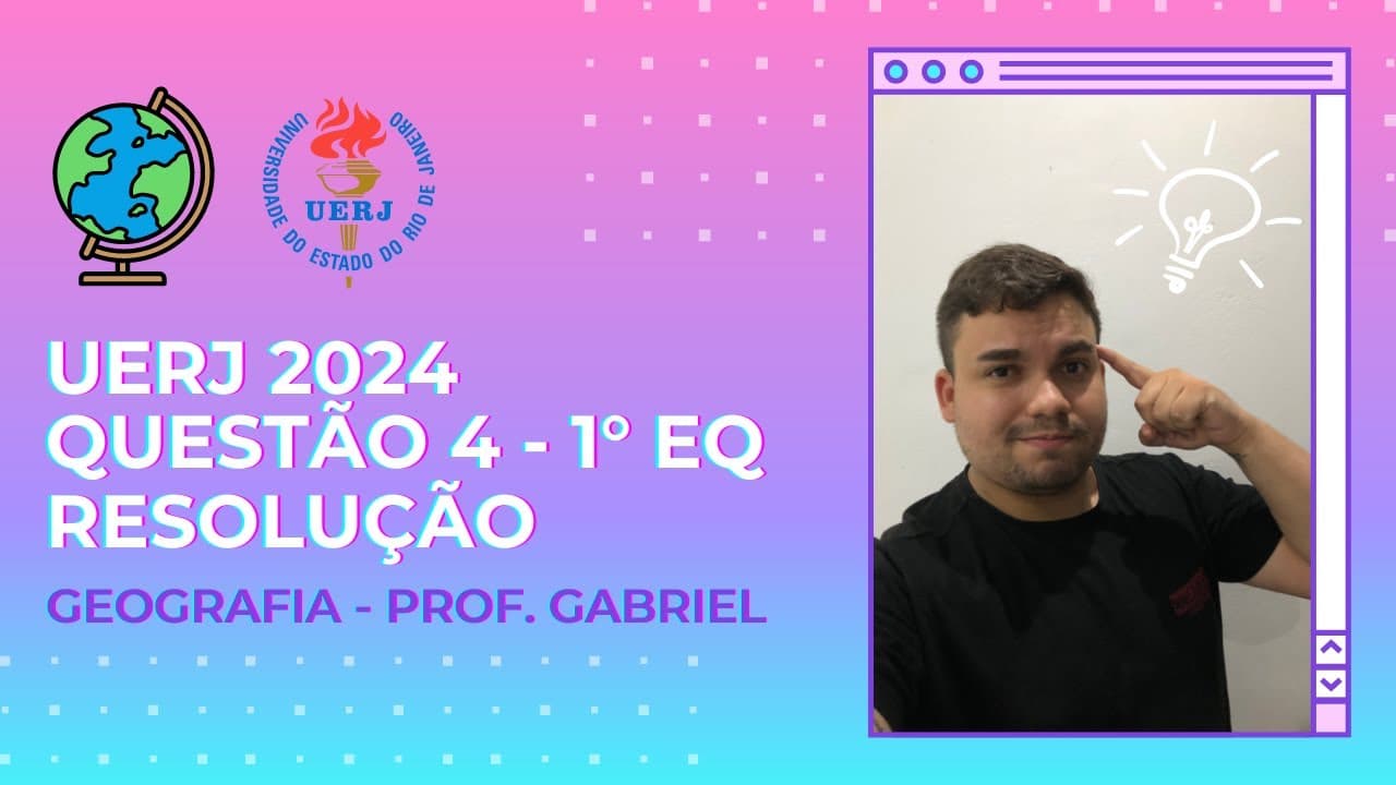Thumbnail: UERJ 2024 - QUESTÃO 04  - RESOLUÇÃO 1° EXAME DE QUALIFICAÇÃO (GEOGRAFIA)